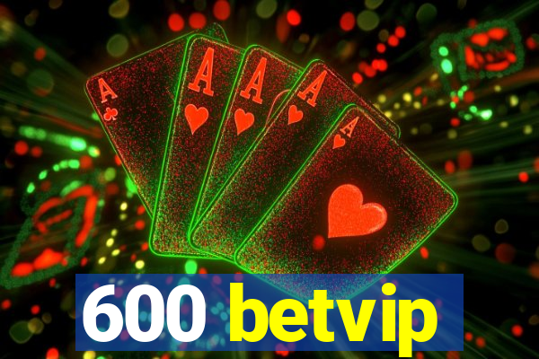 600 betvip